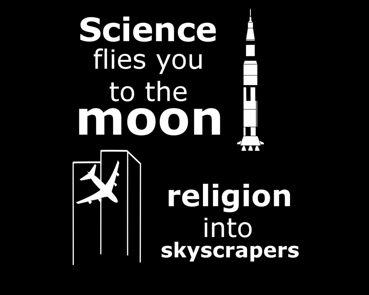 Наука приведет тебя к звездам, религия в небоскребы