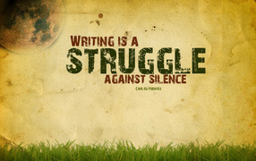 The writing is a struggle against silence