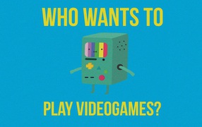 Who wants to play video games?