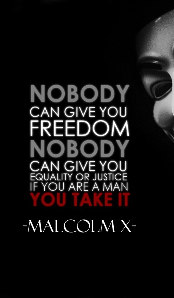 No one will give you the freedom and justice, as long as you do not take yourself