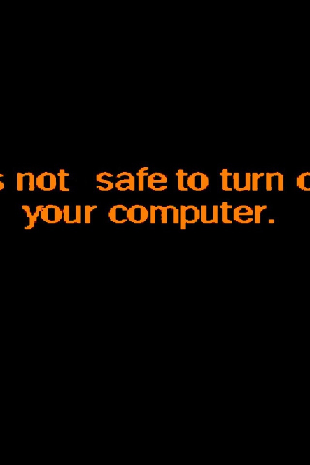 Do not shut down your computer safely