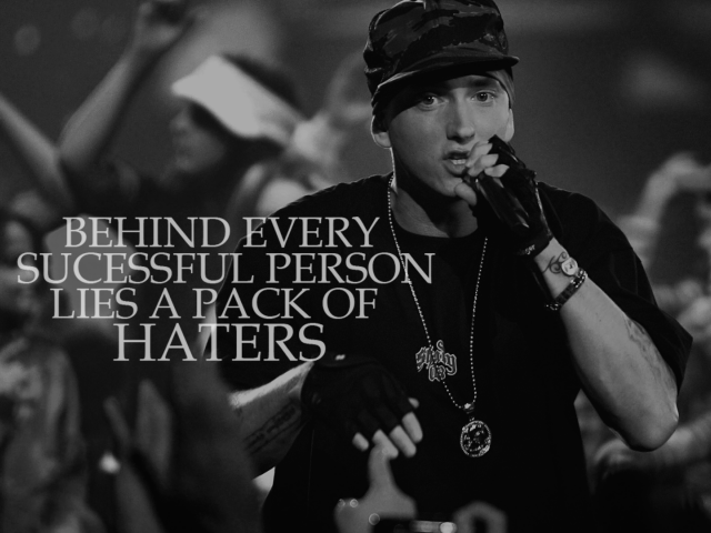 Позади каждого успешного человека множество ненавистников