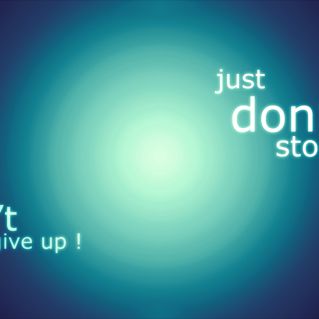 Не сдавайся и не останавливайся