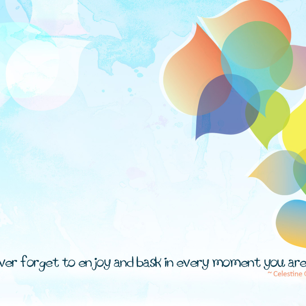 Наслаждайся каждым моментом жизни