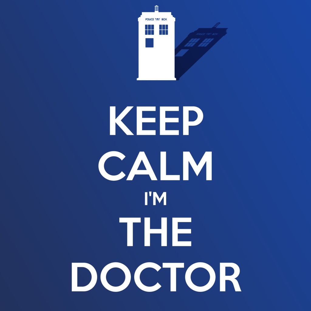 Будьте спокойны, я доктор. Доктор Кто