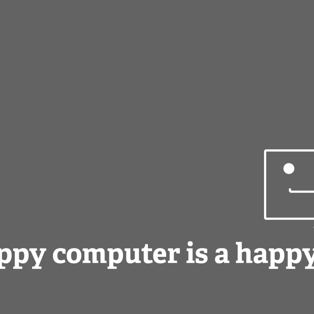 Счастливый компьютер это счастливый пользователь