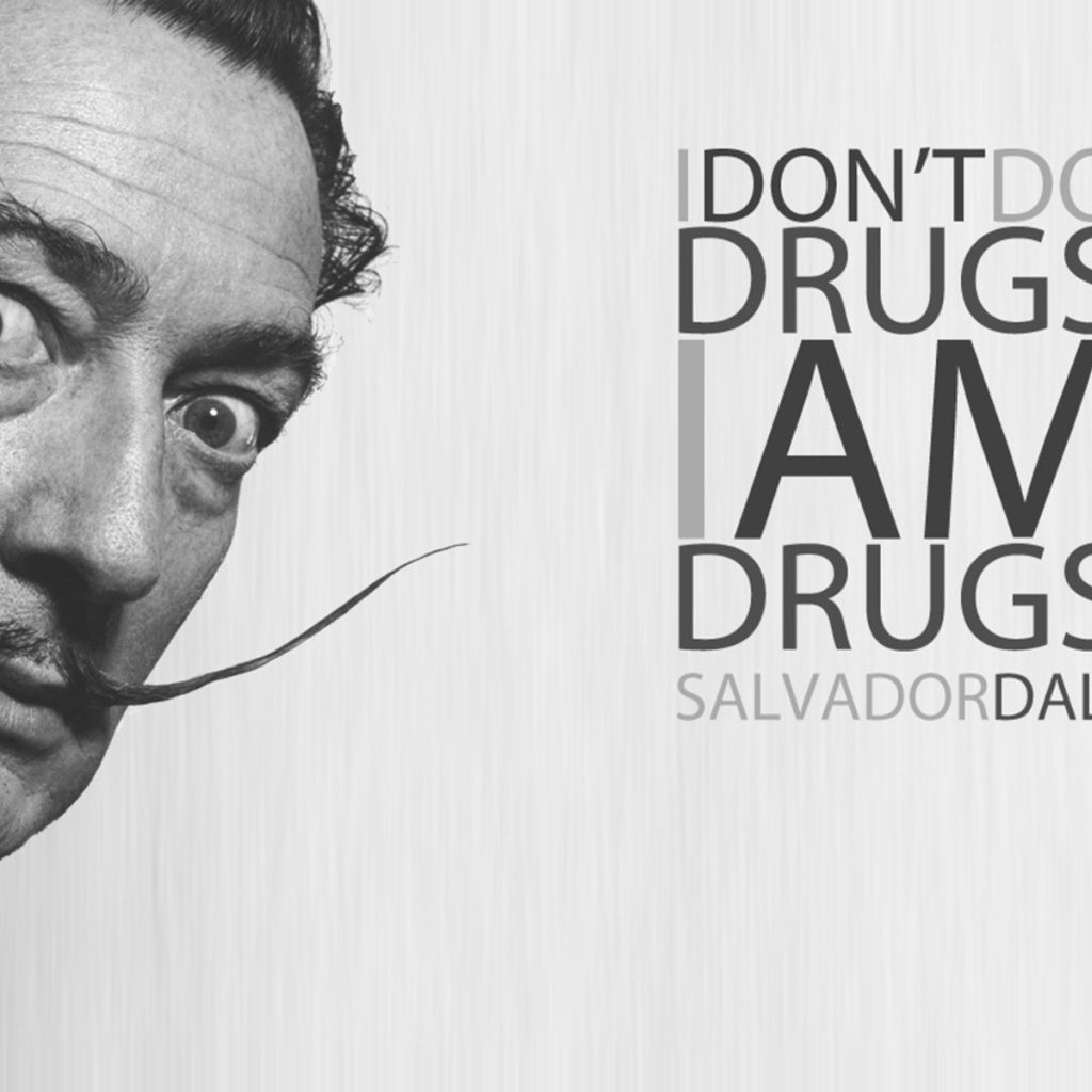 Я не делаю наркотики, я и есть наркотик. Сальвадор Дали