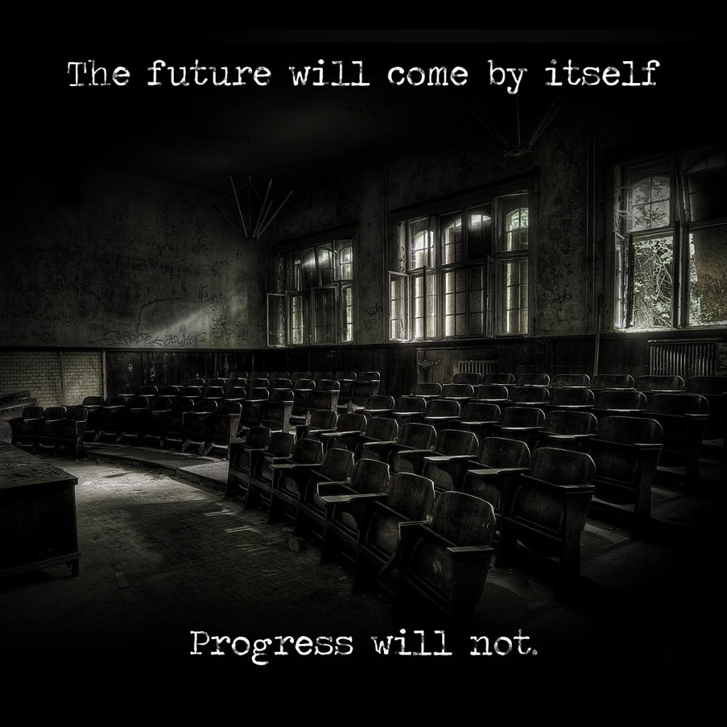 Будущее наступит само по себе, а прогресс - нет