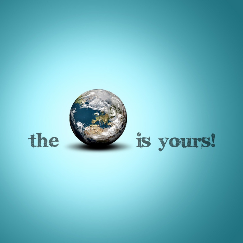 Мир принадлежит тебе