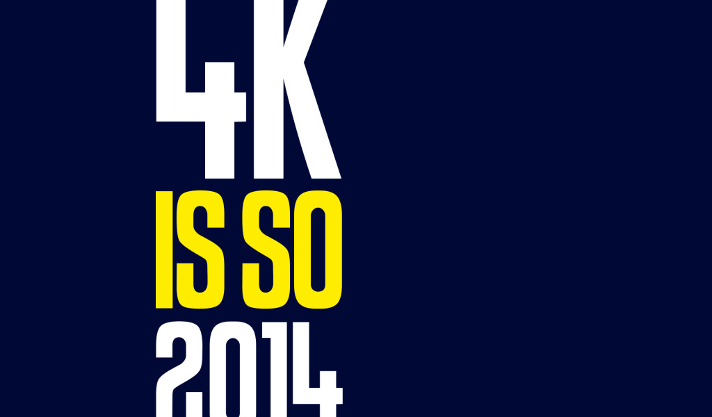 4k is so 2014