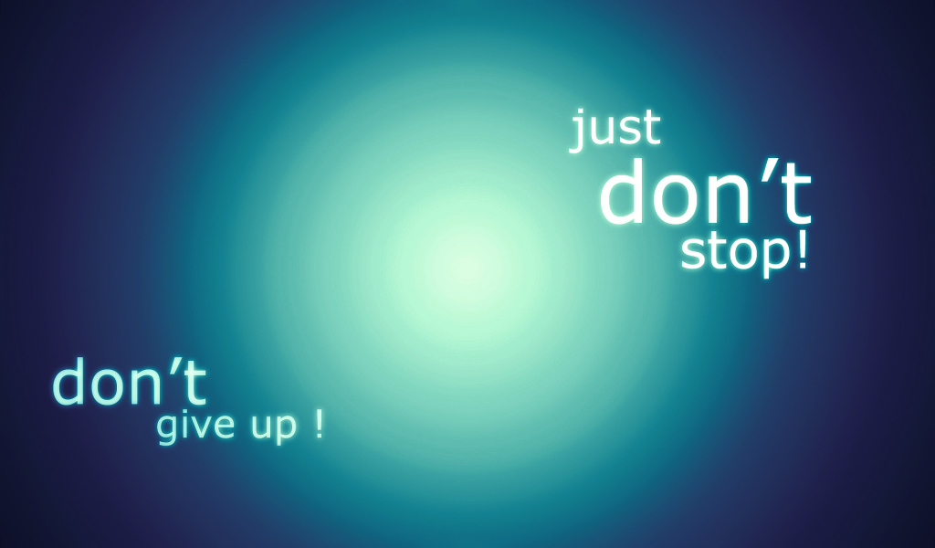 Не сдавайся и не останавливайся