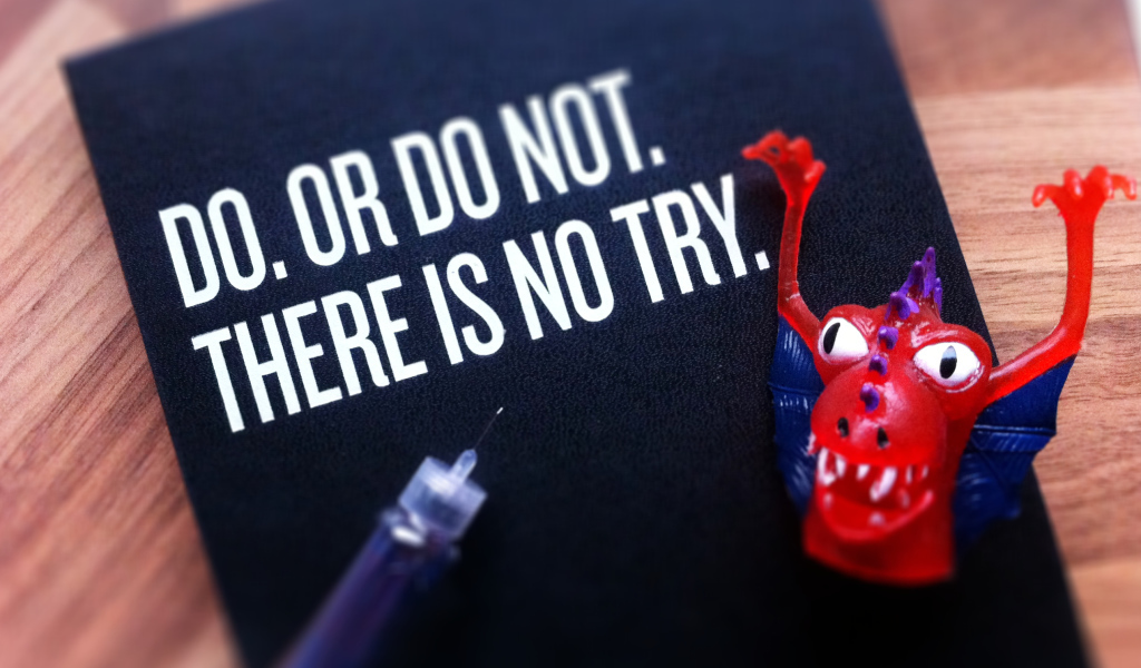 Делай, а не пытайся