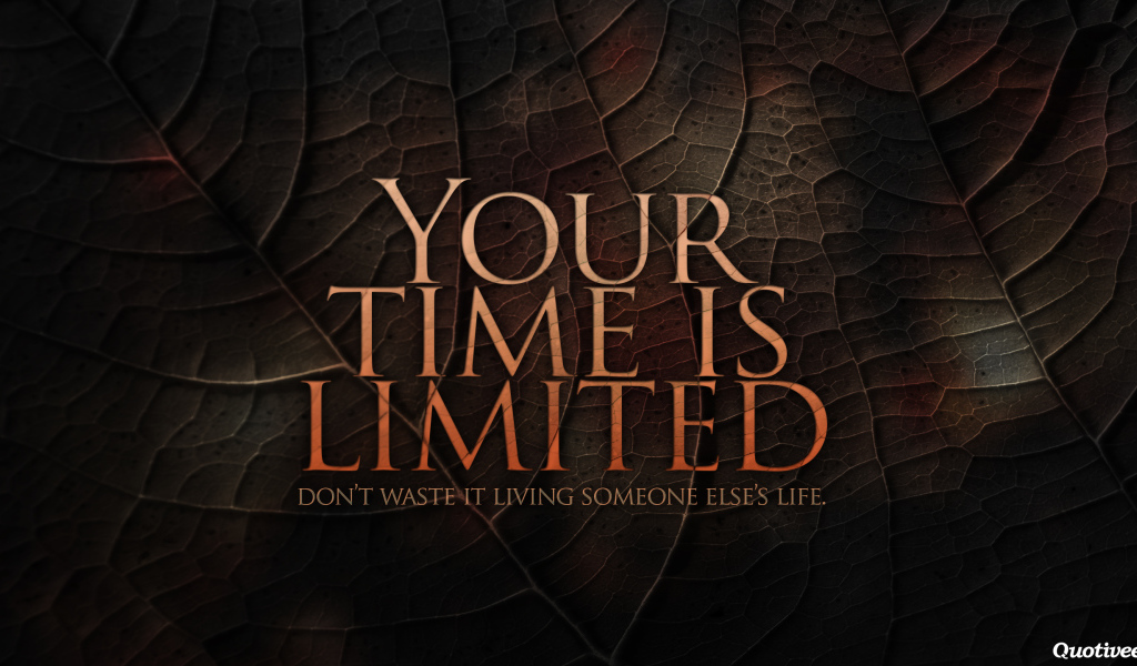Твое время ограничено, не трать его впустую