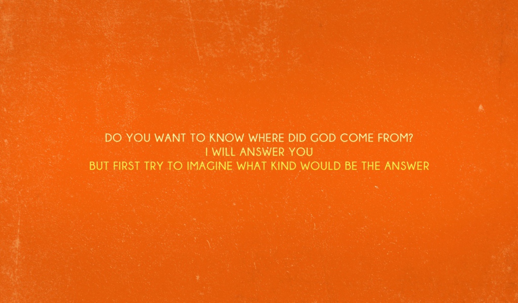 Хочешь знать, откуда появился бог?