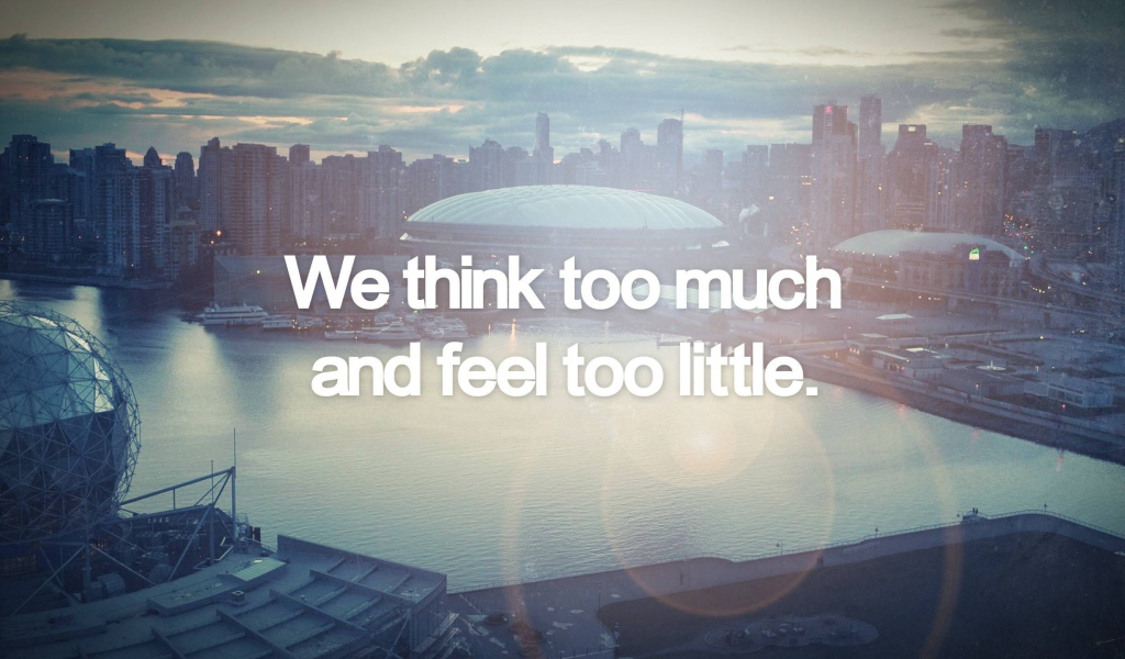 Мы думаем много, а чувствуем мало
