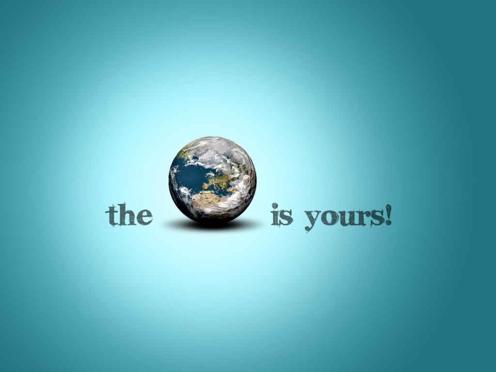 Мир принадлежит тебе