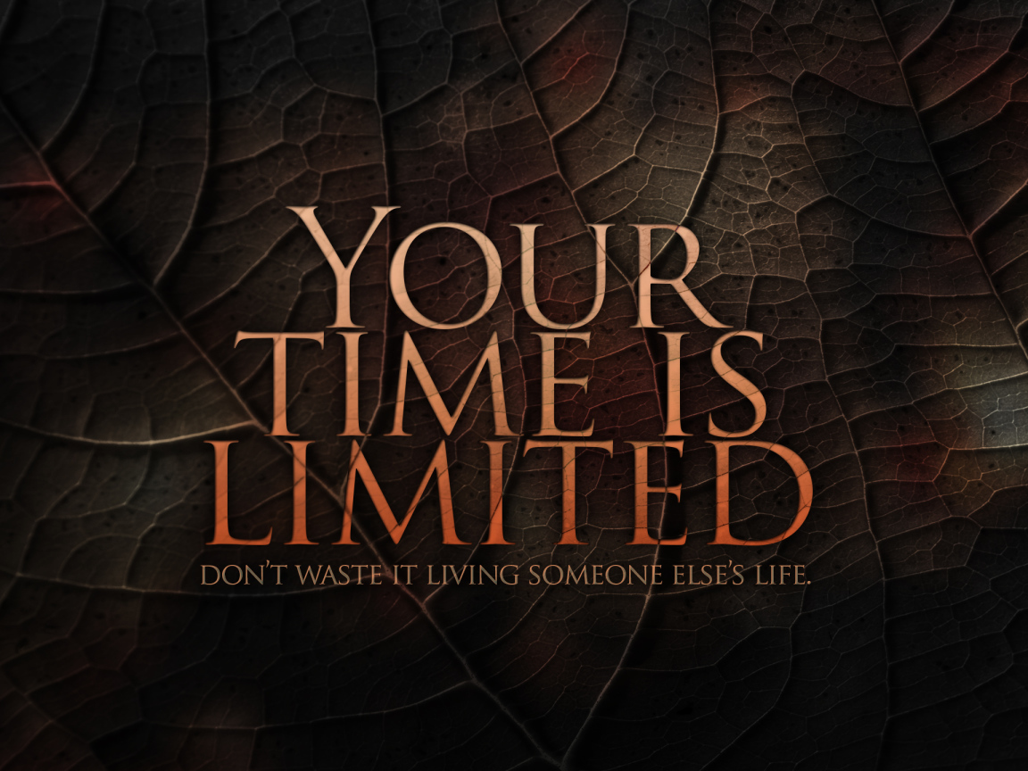 Твое время ограничено, не трать его впустую