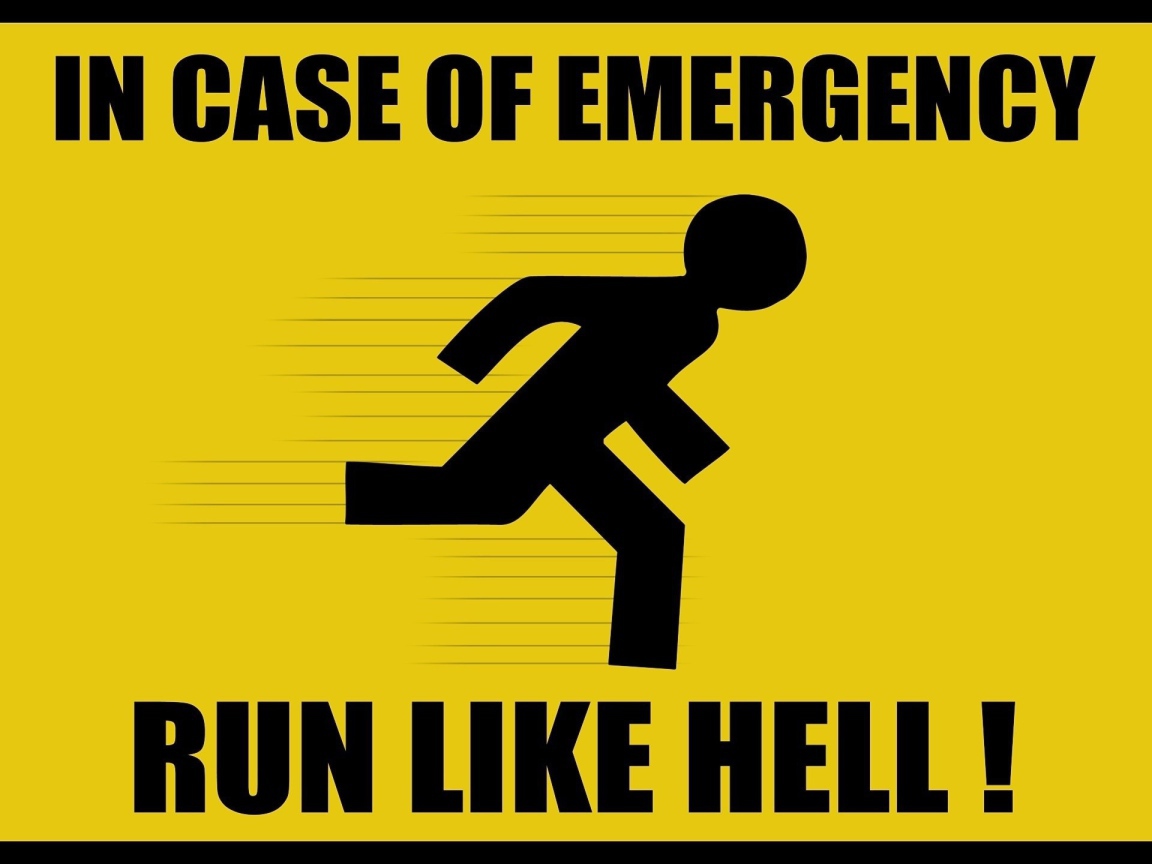 В случае опасности беги как из ада!