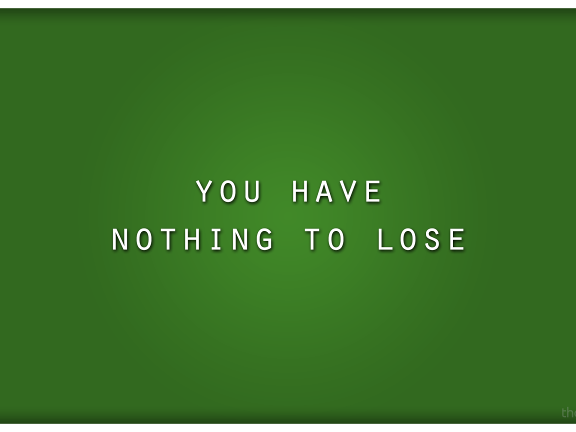 Тебе нечего терять