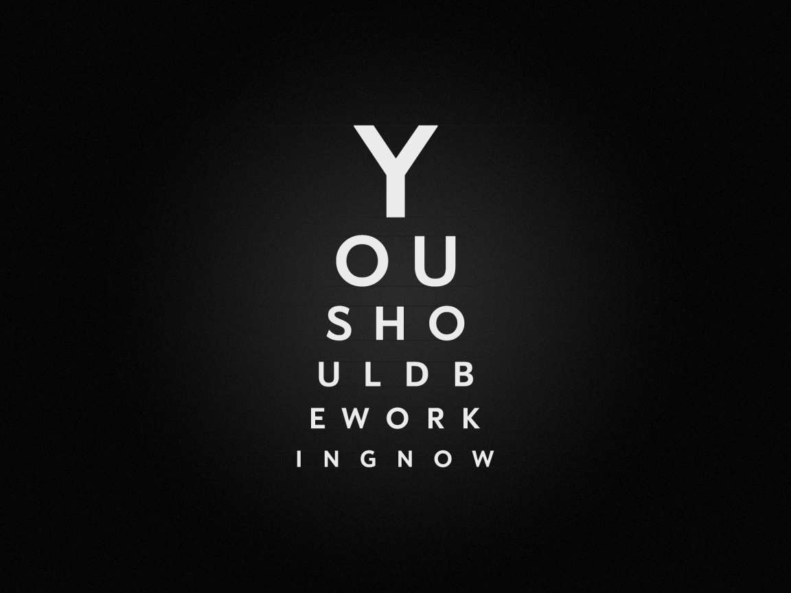 Ты должен сейчас же заняться работой