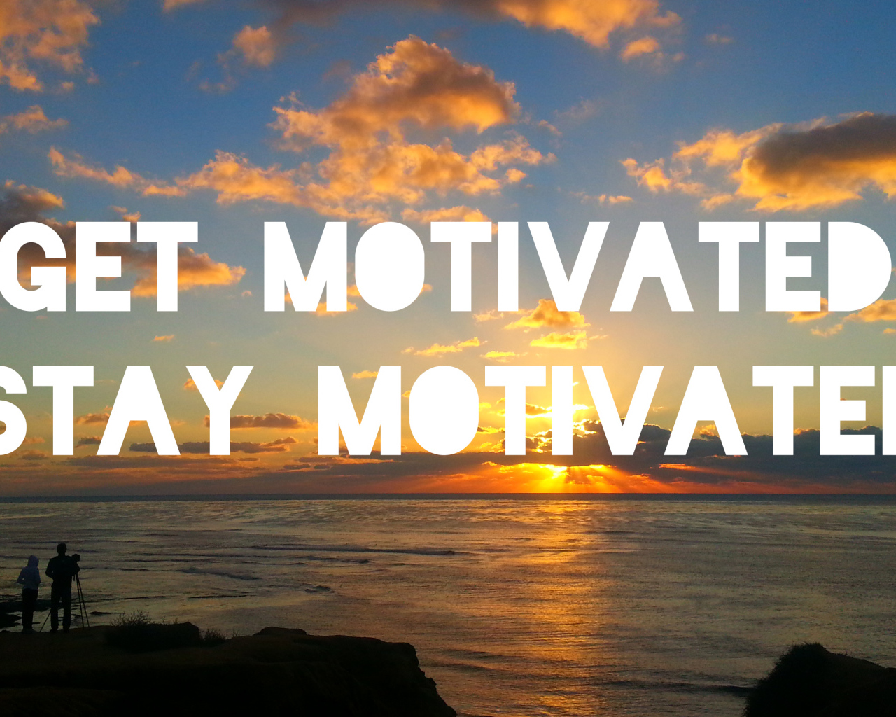 Будь мотивирован и оставайся таким