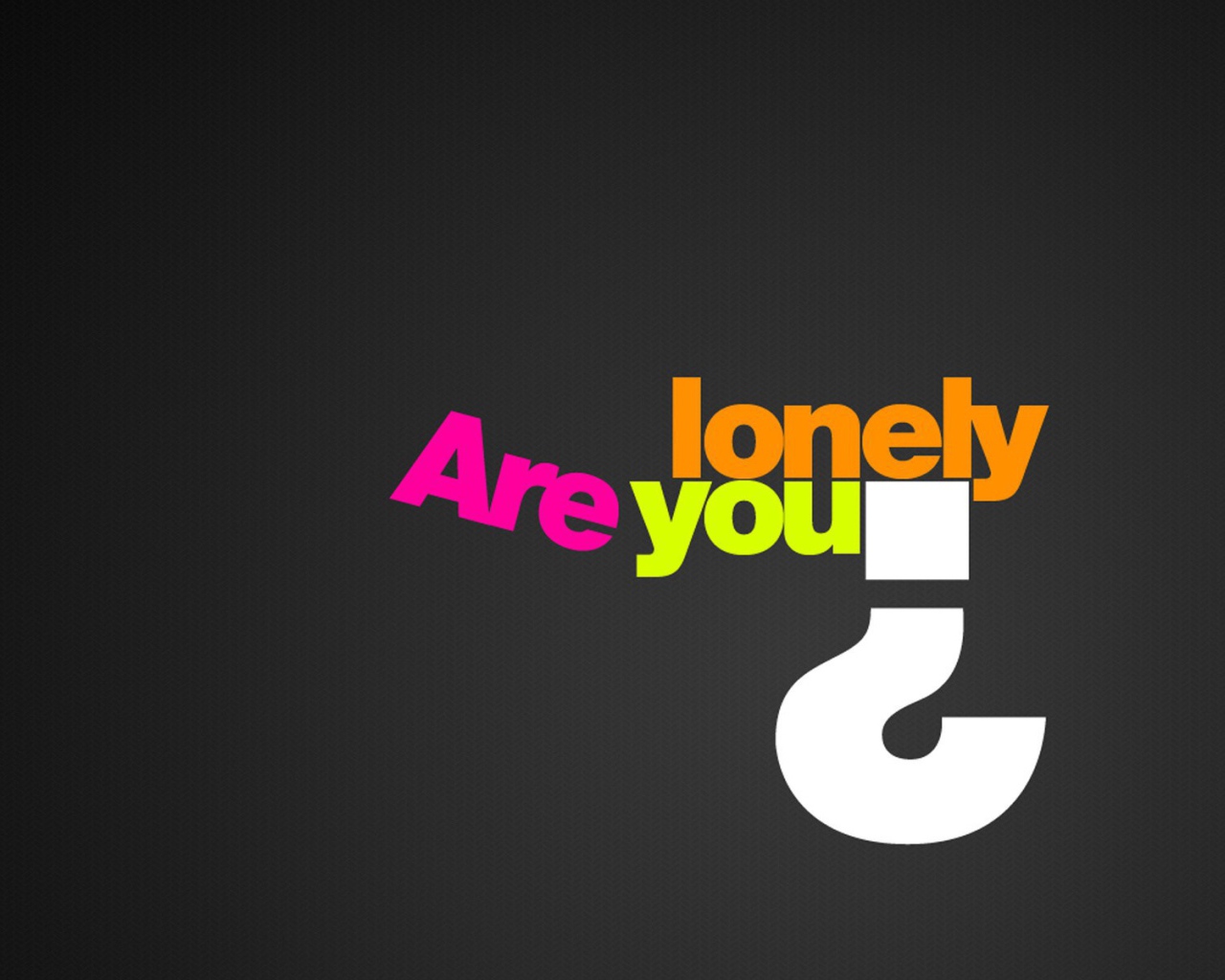 Разве ты одинок?