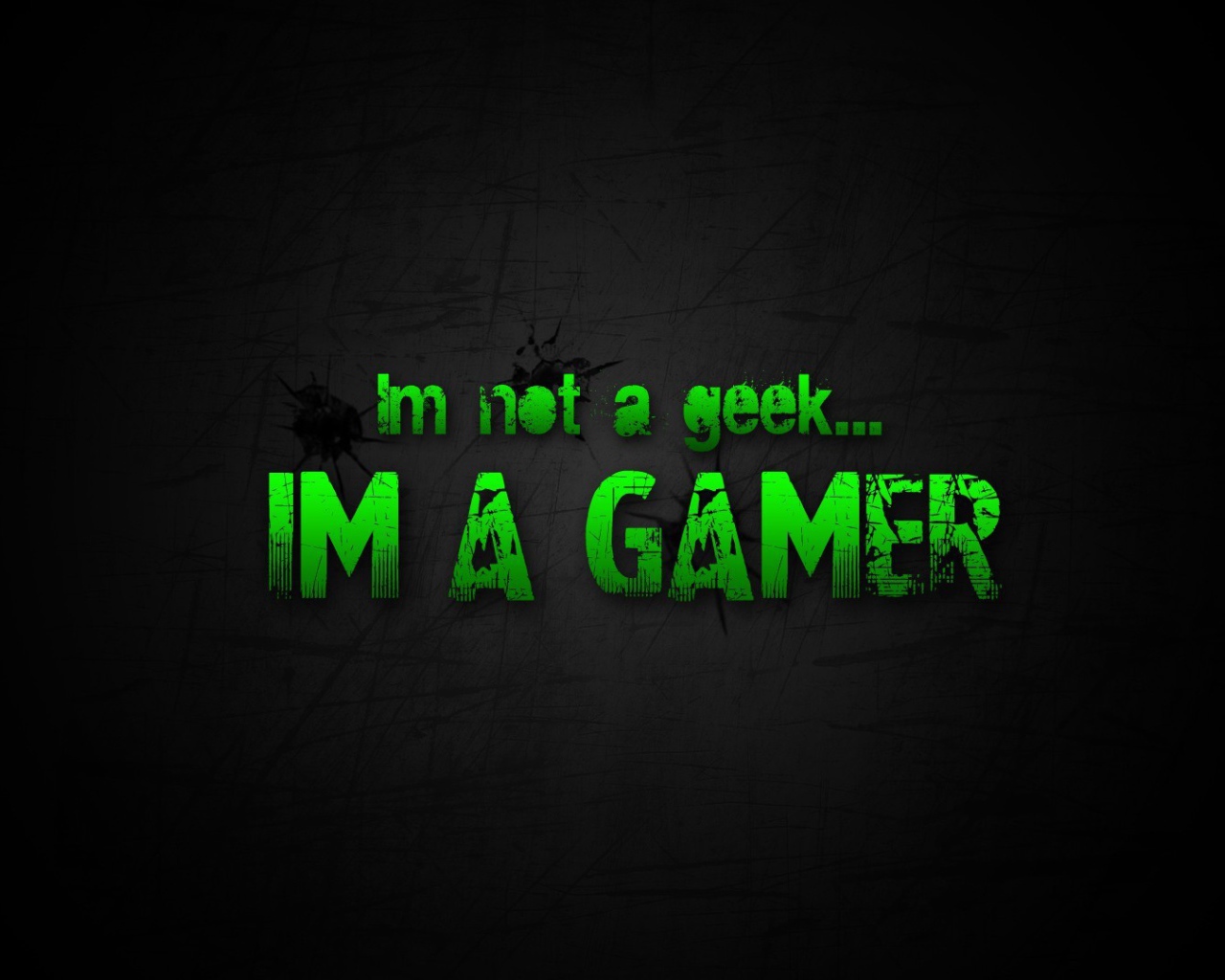 I'm not a geek, I'm a gamer