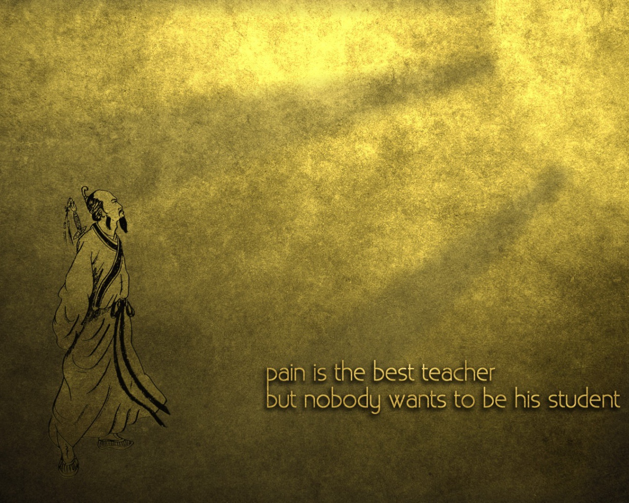Боль лучший учитель, но никто не хочет быть учеником