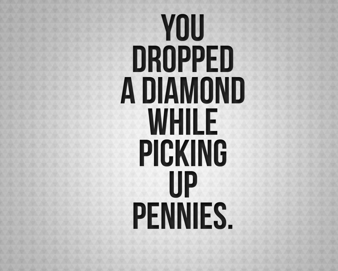 Вы потеряете бриллиант, хватаясь за мелочь