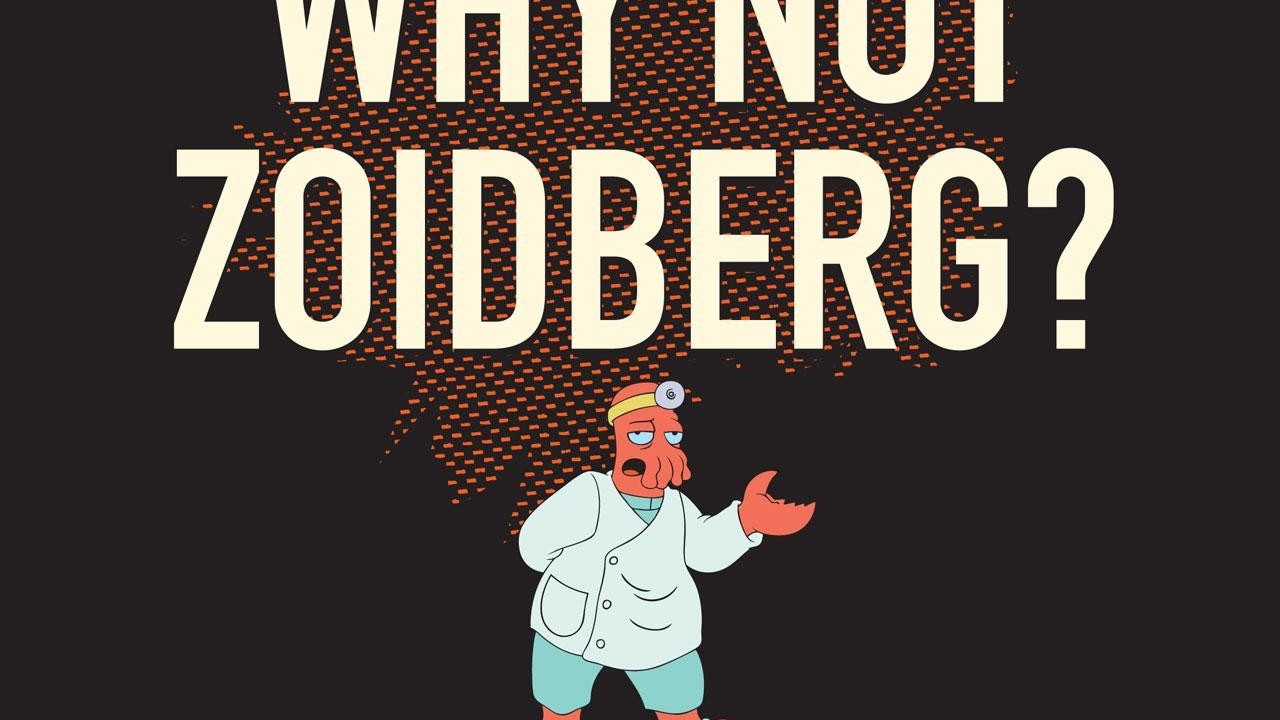 Почему не Зойдберг, Футурама