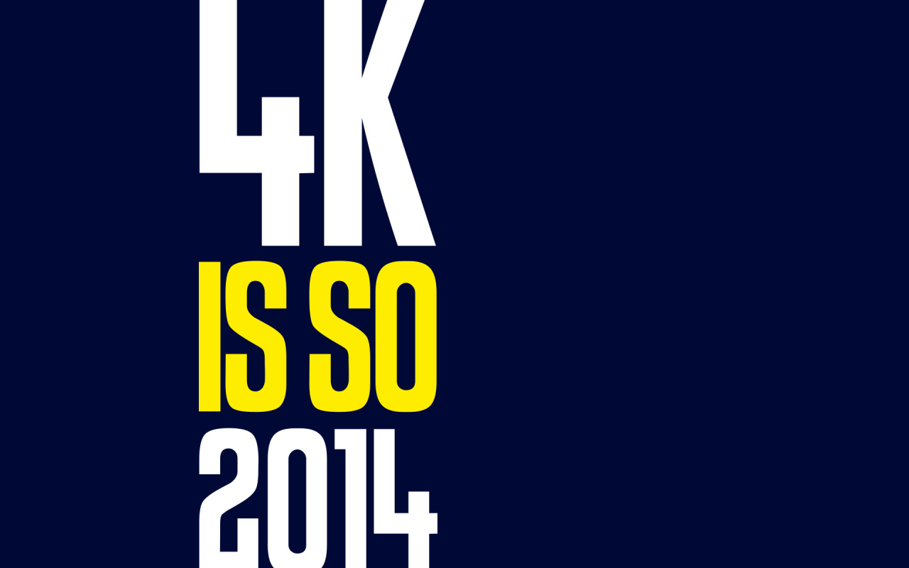 4k is so 2014