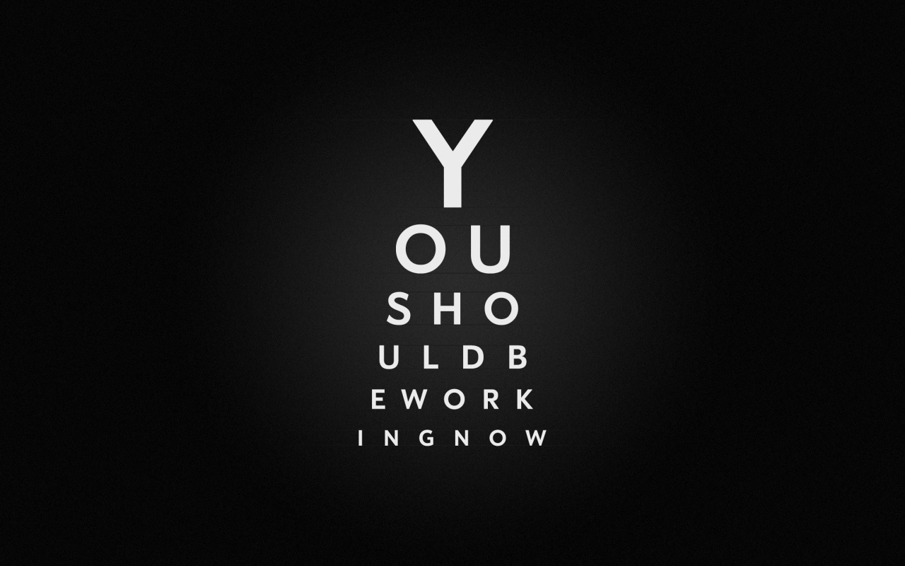 Ты должен сейчас же заняться работой