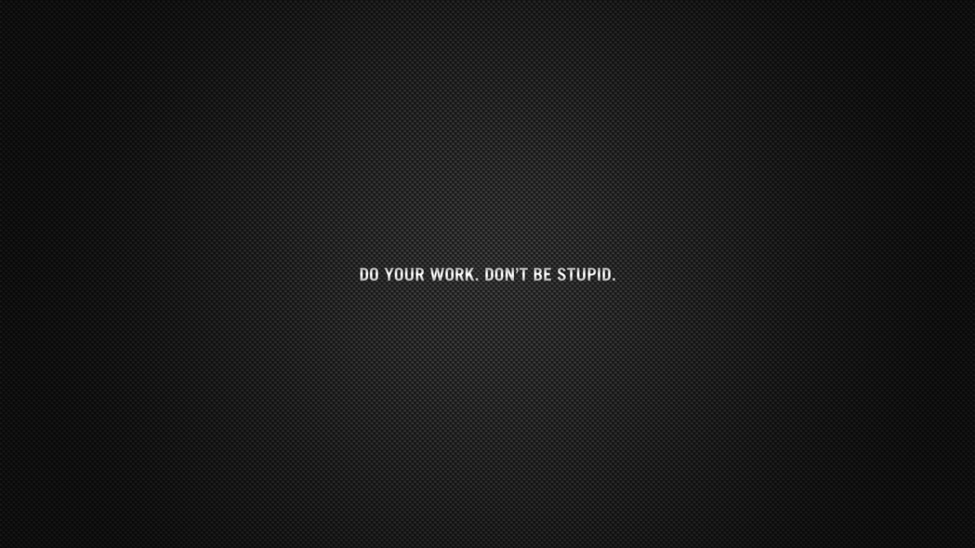 Не будь глупцом, делай свою работу