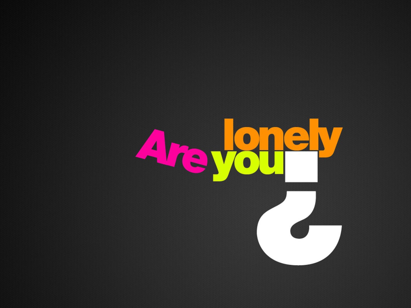 Разве ты одинок?