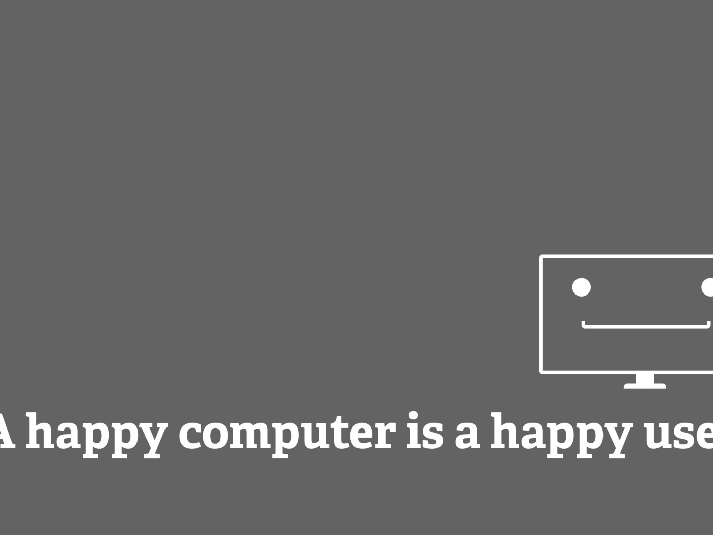 Счастливый компьютер это счастливый пользователь