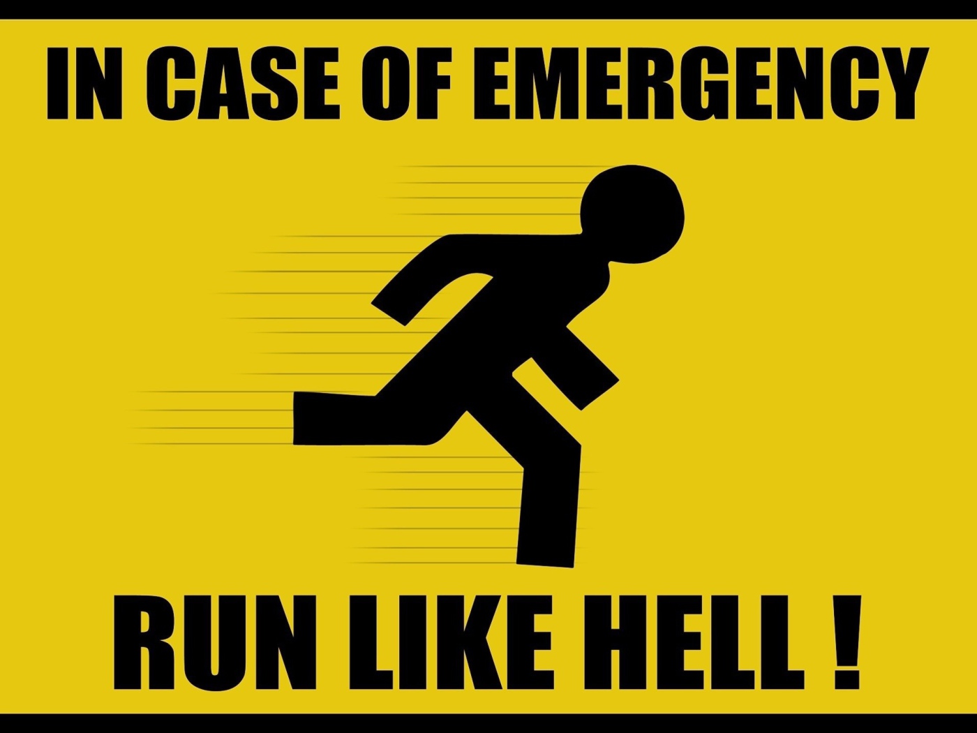 В случае опасности беги как из ада!