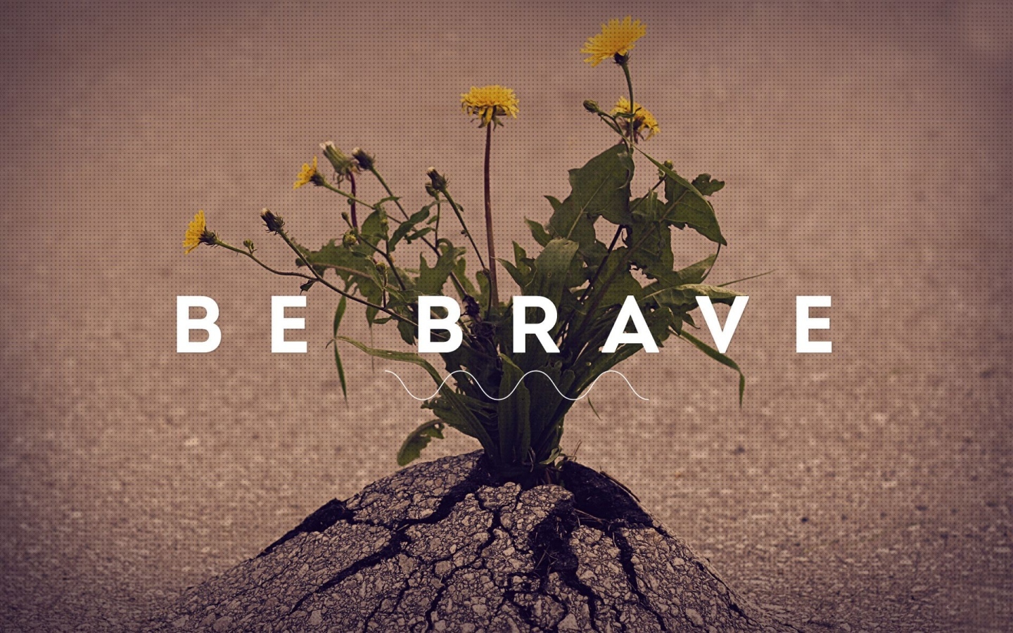 Будь храбрым