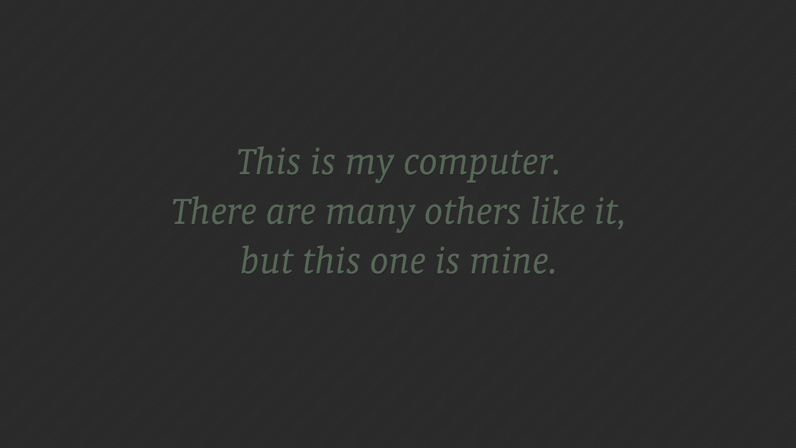 Мой компьютер нравится многим, но он мой