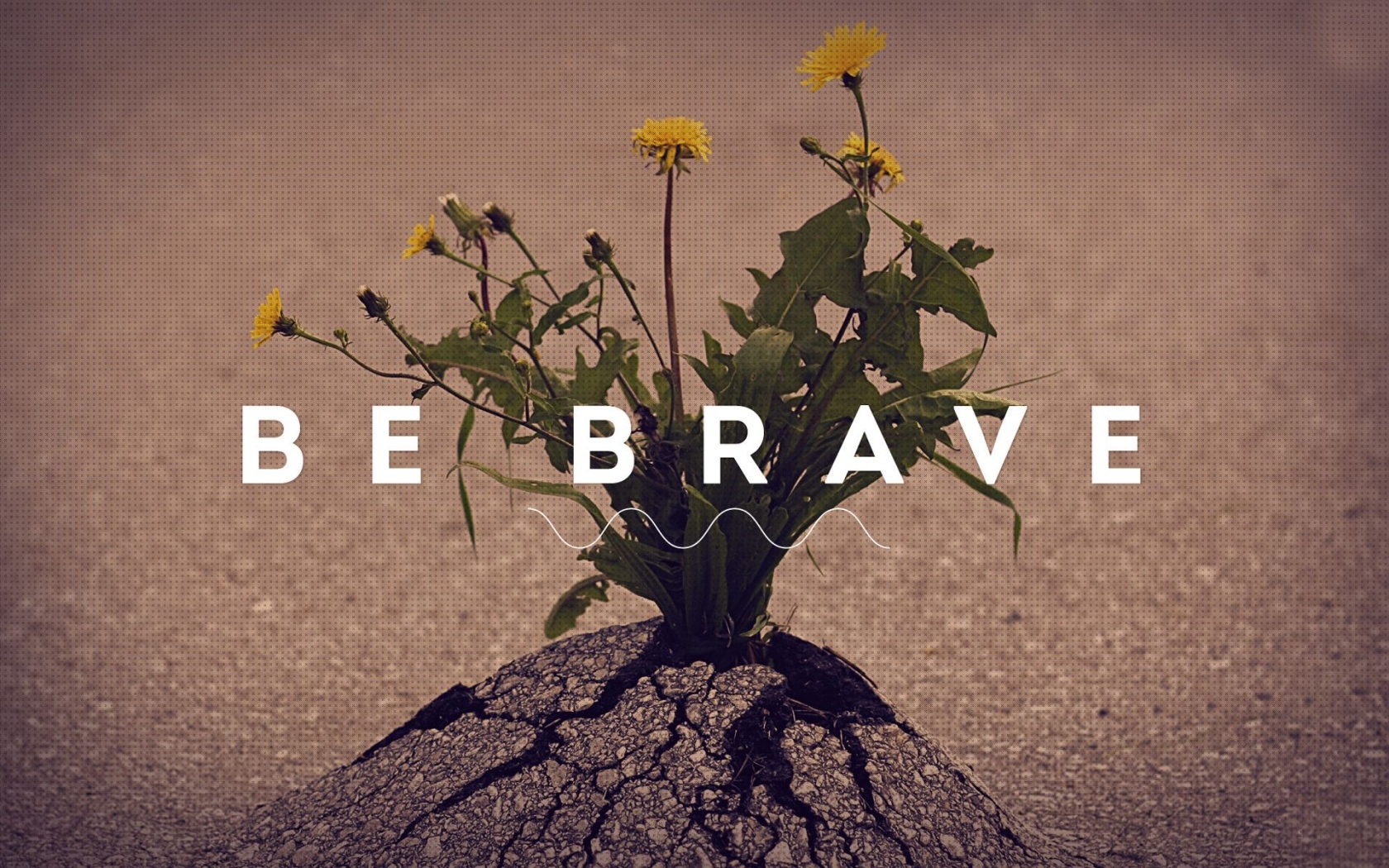 Будь храбрым