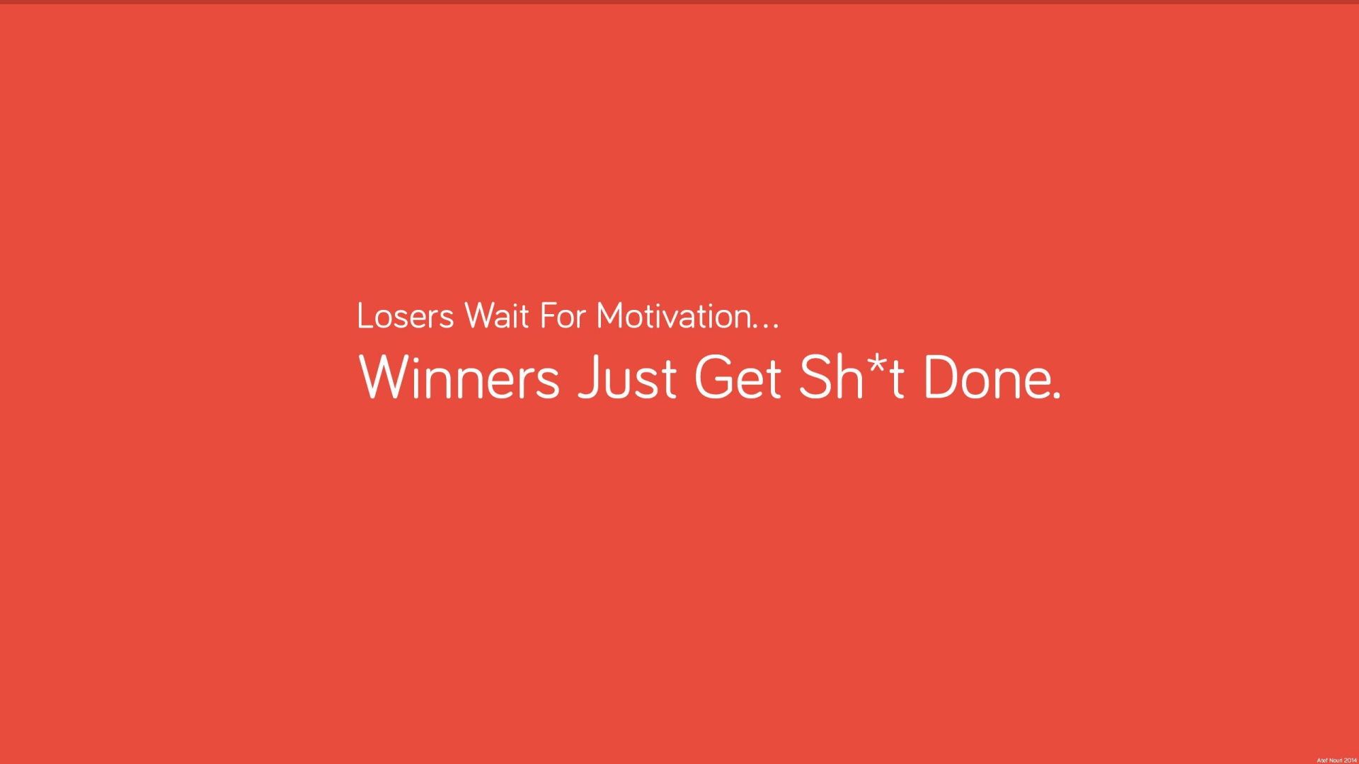 Неудачники ждут мотивацию, а победители просто работают