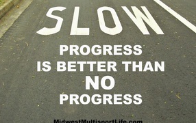 It is better to move slowly forward than to stand still