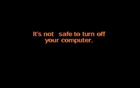 Выключать компьютер не безопасно