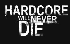 Hardcore will never die