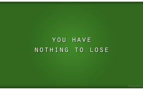 Тебе нечего терять