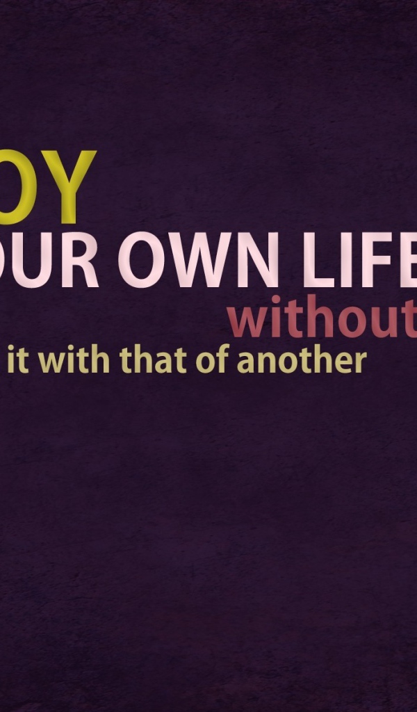 Наслаждайтесь вашей собственной жизнью, не сравнивая её с другой