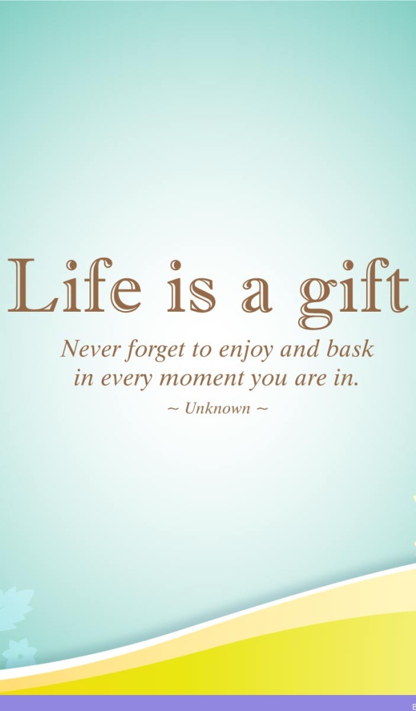 Life - it is a gift