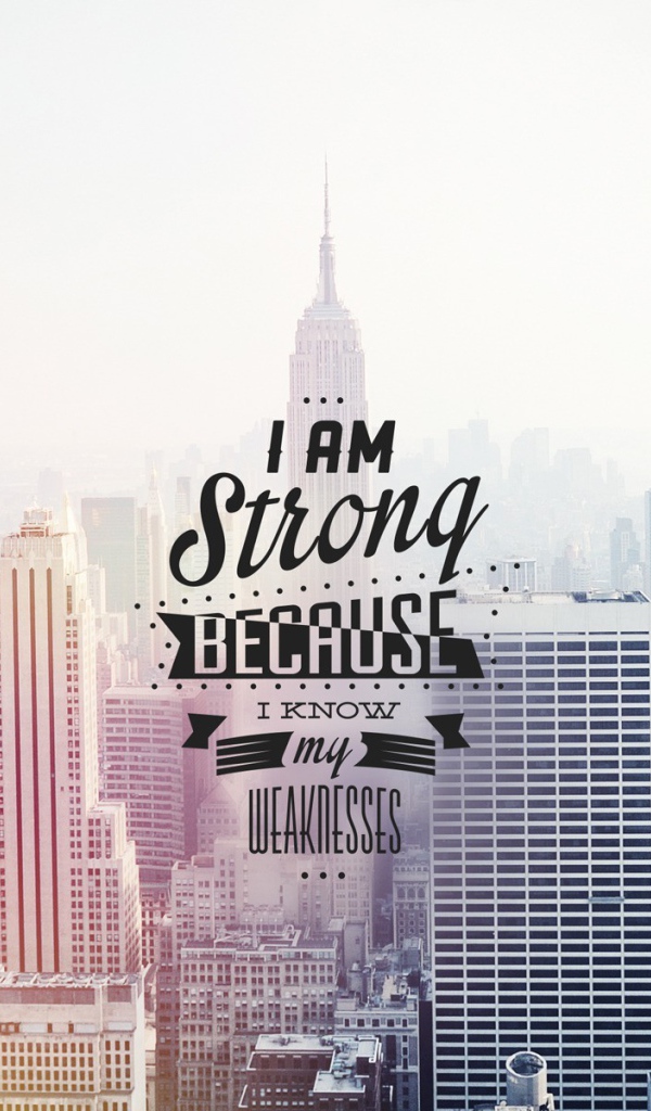 Я силен потому что я знаю свои слабости