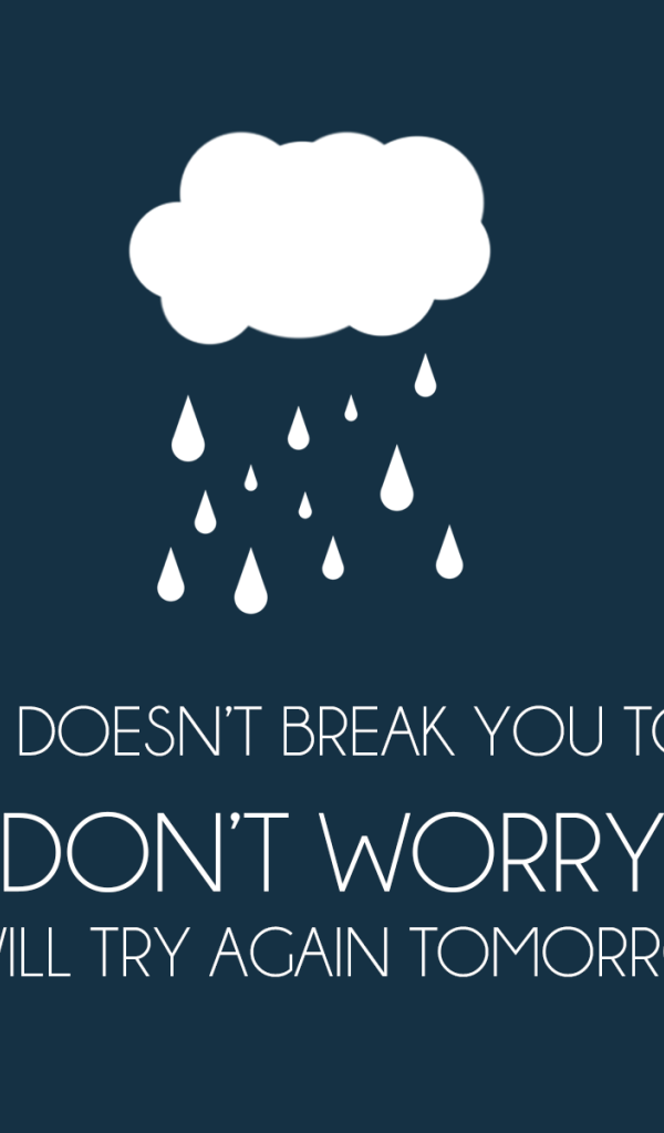 Если жизнь не покорилась тебе сегодня, попытайся снова завтра