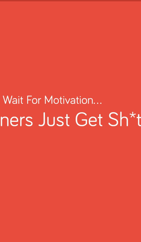 Неудачники ждут мотивацию, а победители просто работают