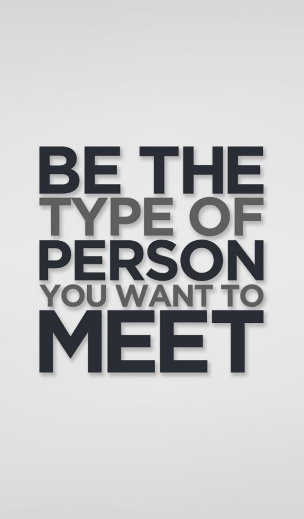 Будь человеком, которого хочется видеть снова и снова
